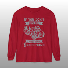 If You Don't Own One Can-Am Spyder RT Long Sleeve TShirt
