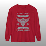 If You Don't Own One Can-Am Spyder Motorcycle Long Sleeve TShirt