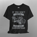 If You Don't Own One Can-Am Spyder F3 Long Sleeve TShirt