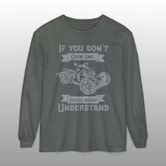 If You Don't Own One Can-Am Ryker Long Sleeve TShirt