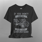 If You Don't Own One Can-Am Spyder F3 Long Sleeve TShirt