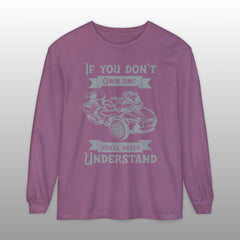 If You Don't Own One Can-Am Spyder RT Long Sleeve TShirt