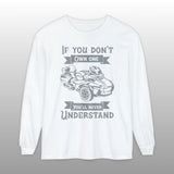 If You Don't Own One Can-Am Spyder RT Long Sleeve TShirt