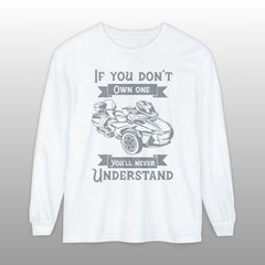 If You Don't Own One Can-Am Spyder RT Long Sleeve TShirt