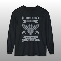 If You Don't Own One Can-Am Spyder Motorcycle Long Sleeve TShirt
