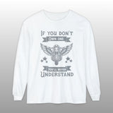 If You Don't Own One Can-Am Spyder Motorcycle Long Sleeve TShirt