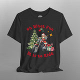Mrs. Santa Biker "Oh What Fun" Christmas TShirt