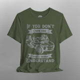 If You Don't Own One Can-Am Spyder RT TShirt