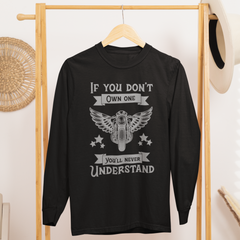 If You Don't Own One Can-Am Spyder Motorcycle Long Sleeve TShirt