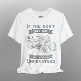 If You Don't Own One Can-Am Spyder F3 Long Sleeve TShirt