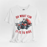 Biker Santa Oh What Fun Christmas TShirt
