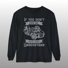 If You Don't Own One Can-Am Spyder RT Long Sleeve TShirt