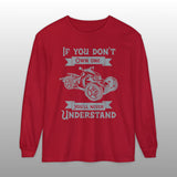 If You Don't Own One Can-Am Ryker Long Sleeve TShirt