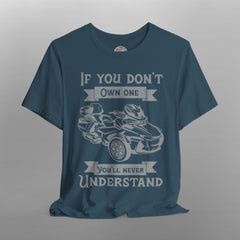If You Don't Own One Can-Am Spyder RT TShirt