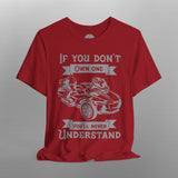 If You Don't Own One Can-Am Spyder RT TShirt