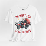 Biker Santa Oh What Fun Christmas TShirt