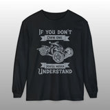 If You Don't Own One Can-Am Ryker Long Sleeve TShirt