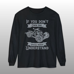If You Don't Own One Can-Am Ryker Long Sleeve TShirt