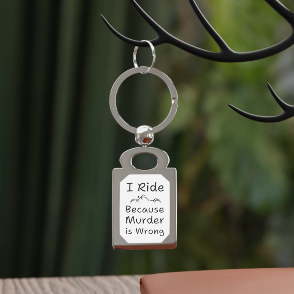 Ride, Because Murder is Wrong Metal Keychain