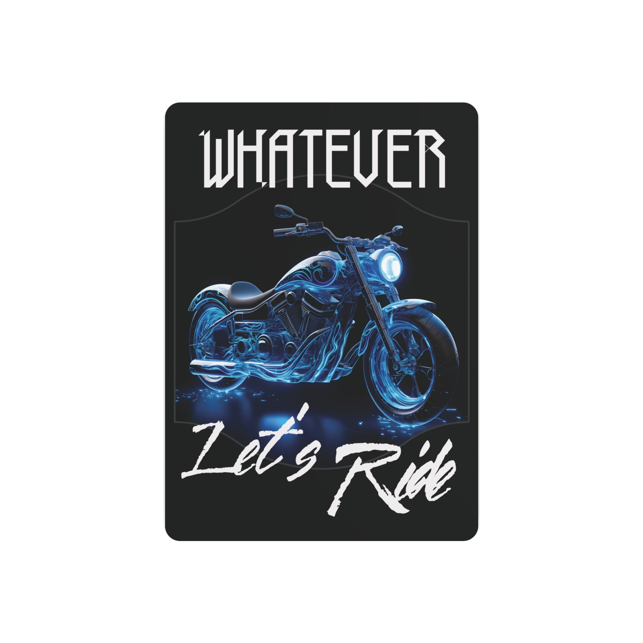 Motorcycle Metal Poster - Whatever Let's Ride