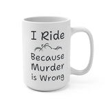 Funny Motorcycle Coffee Mug 15oz