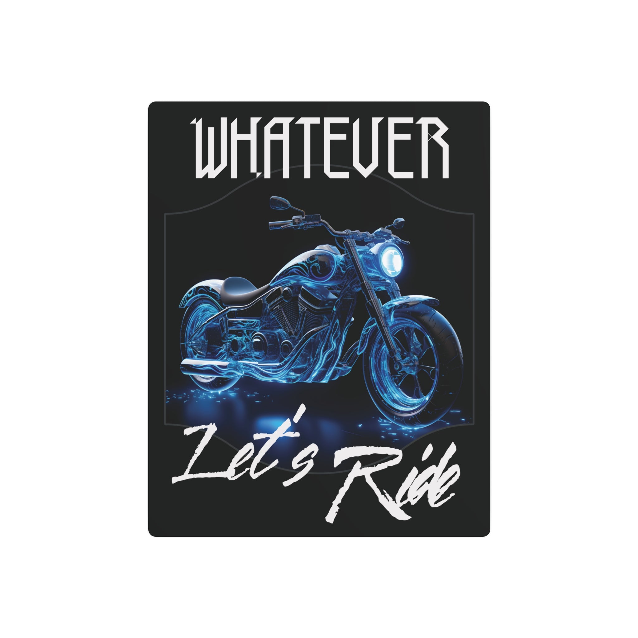 Motorcycle Metal Poster - Whatever Let's Ride