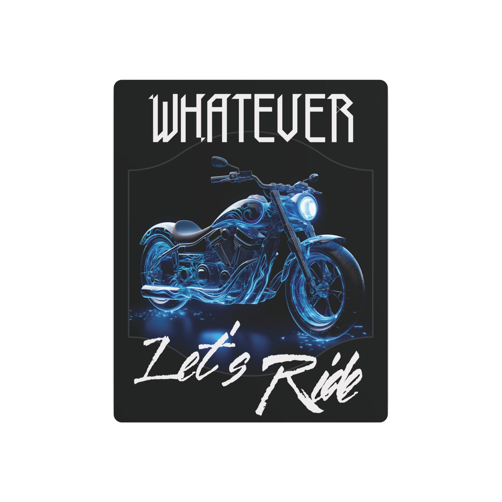 Motorcycle Metal Poster - Whatever Let's Ride