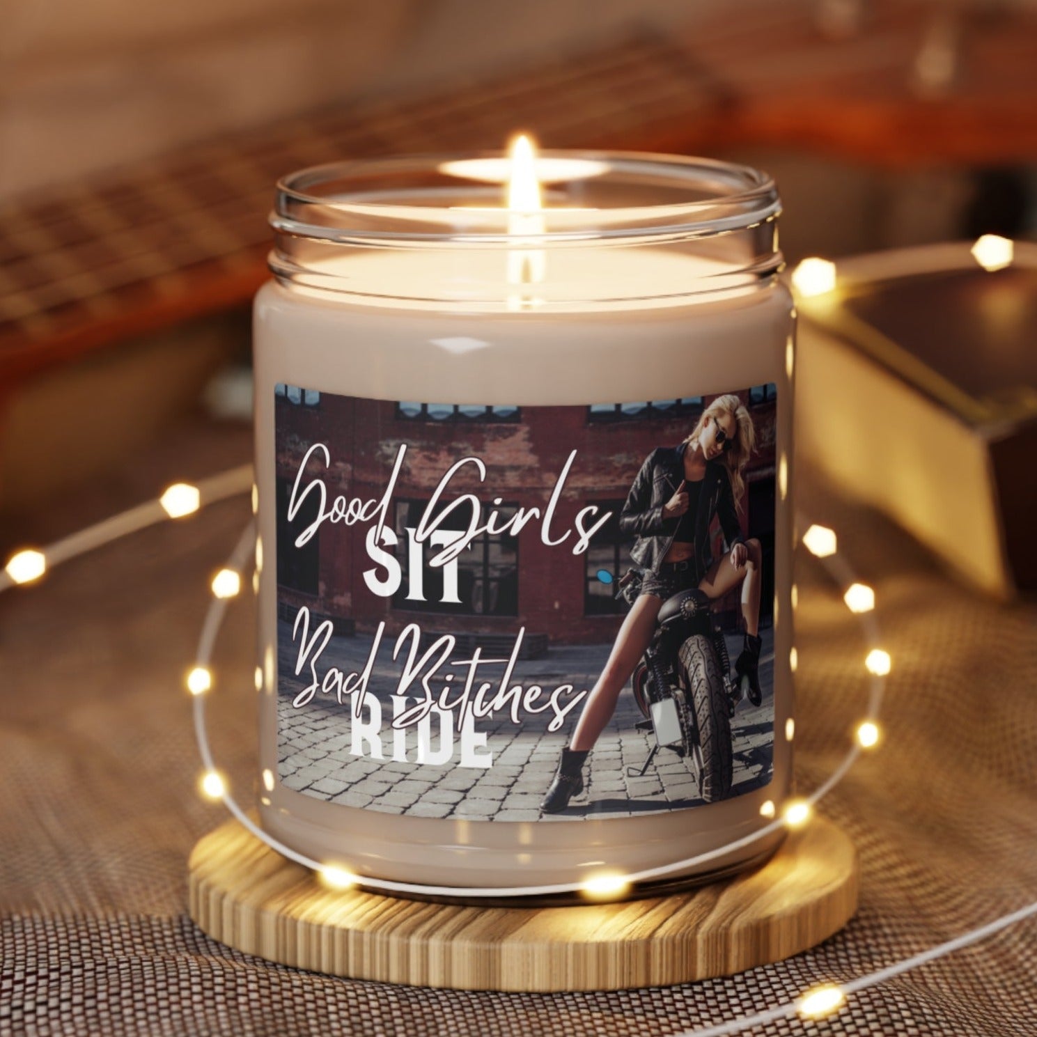 Good Girls Sit, Bad Girls Ride Scented Soy Candle