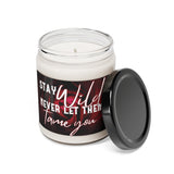 Stay Wild, Never Let Them Tame You Scented Soy Candle