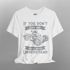 If You Don't Own One Can-Am Ryker TShirt