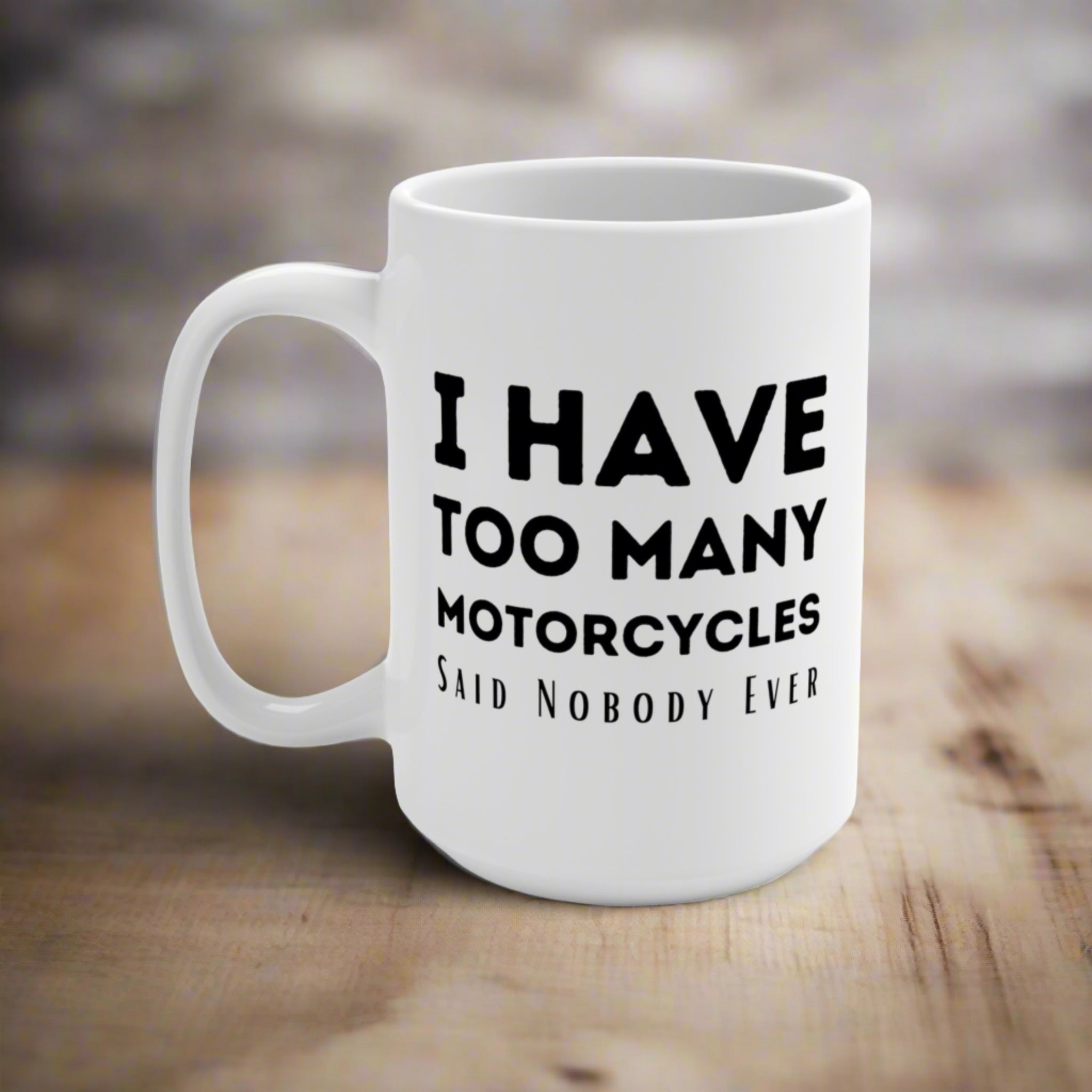 Funny Motorcycle Coffee Mug 15oz