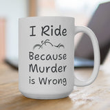 Funny Motorcycle Coffee Mug 15oz