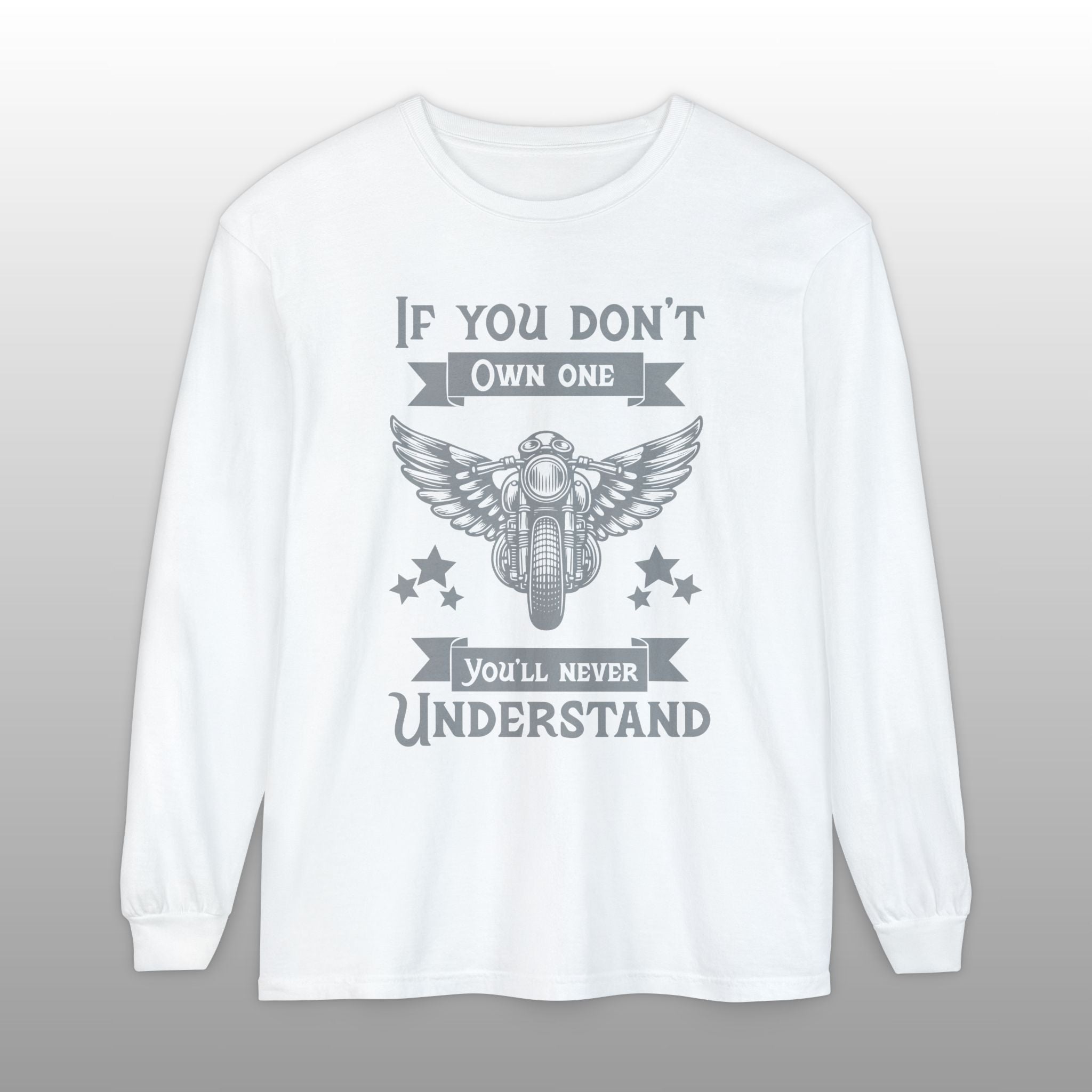 If You Don't Own One Can-Am Spyder Motorcycle Long Sleeve TShirt