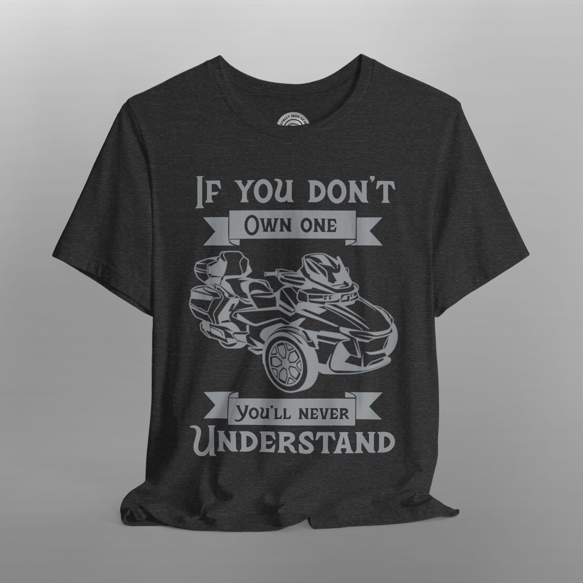 If You Don't Own One Can-Am Spyder RT TShirt