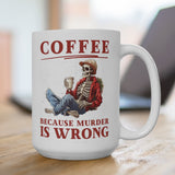 Coffee Humor Coffee Mug 15oz