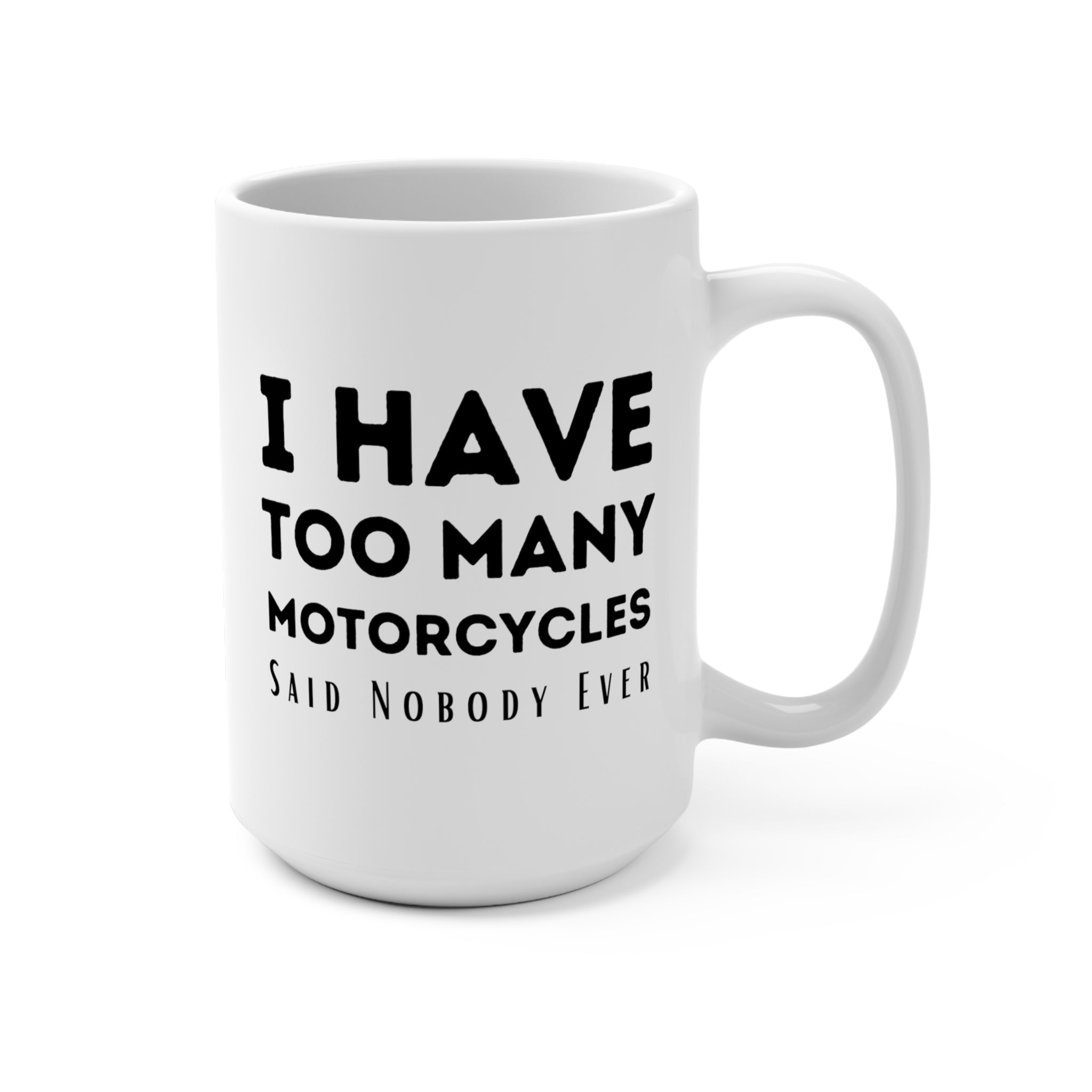 Funny Motorcycle Coffee Mug 15oz