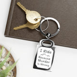 Ride, Because Murder is Wrong Metal Keychain